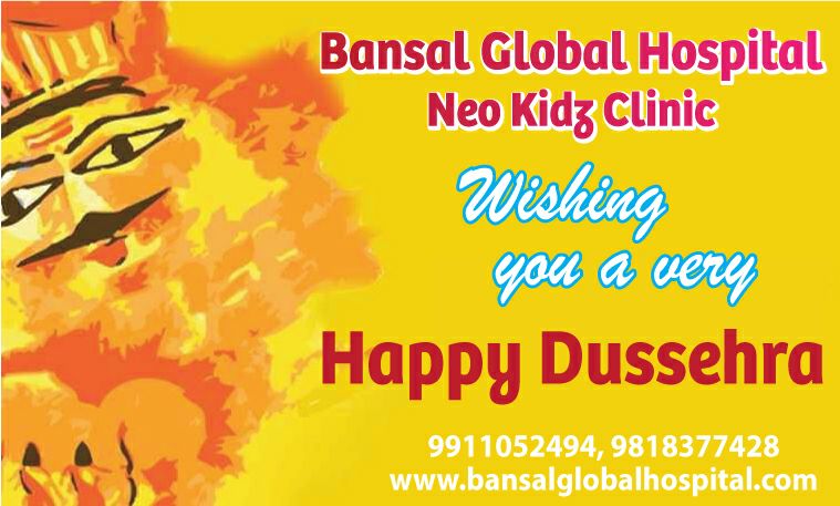 Bansal Global Hospital Neo Kidz Clinic Wishing You A Very Happy Dussehra
